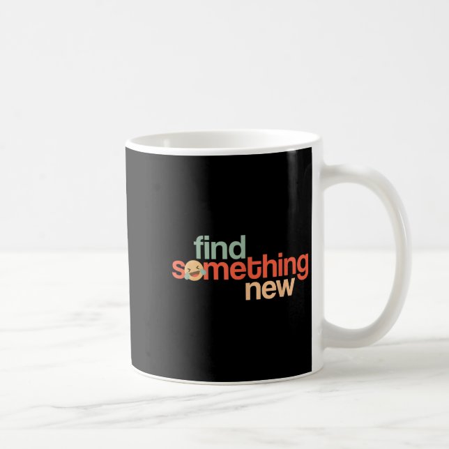 Mug Find Soing New Funny Sarcastic Trump Slogan Quote  (Droite)
