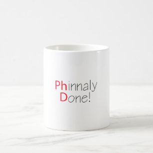 Mug Fini Phinally Funny Diplôme Phd