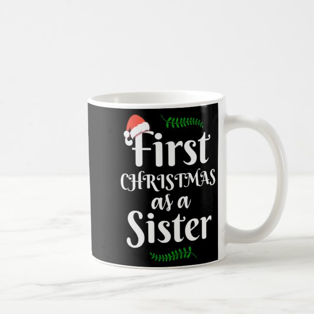 Mug First Christmas As A Sister Funny New Sis Xmas Rev (Droite)