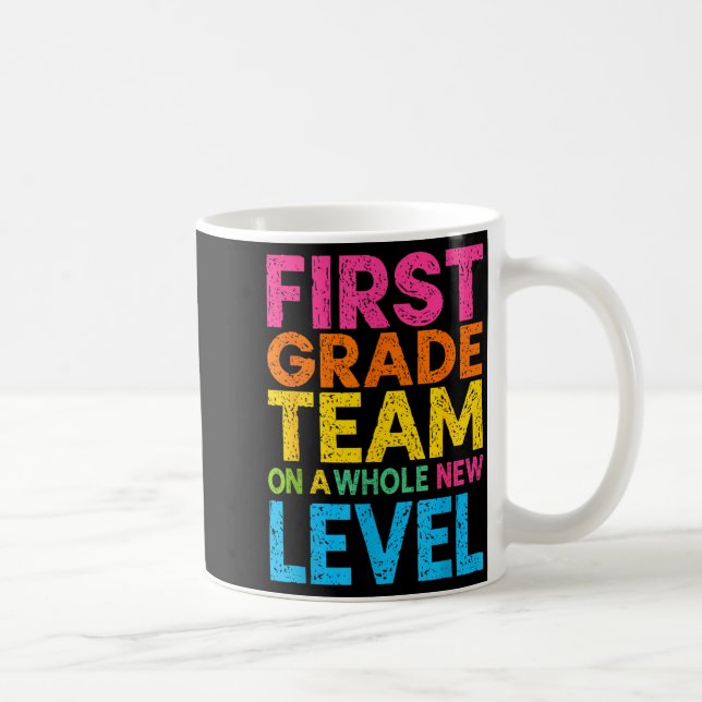 Mug First Grade Team On A Whole New Level Teacher Back (Droite)