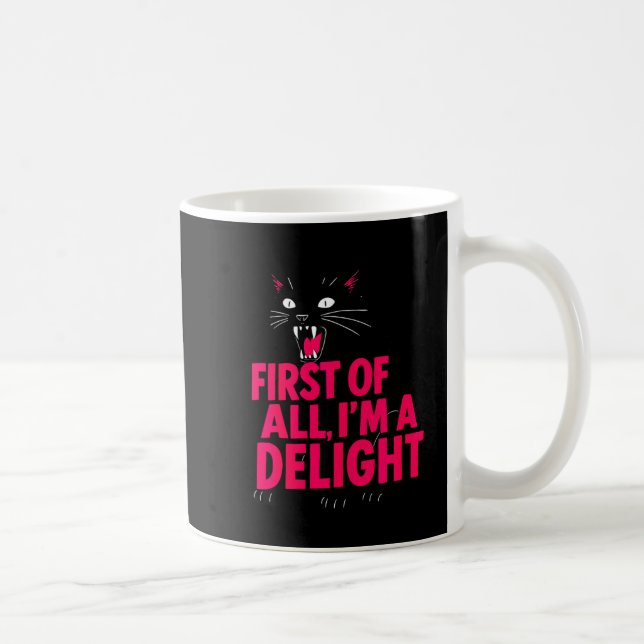 Mug First Of All Angry Black Cat I'm A Delight Funny C (Droite)