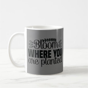 Mug Fleur où vous êtes planté