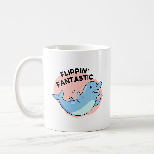Mug Flippin Fantastic Funky Dolphin Pun (Gauche)