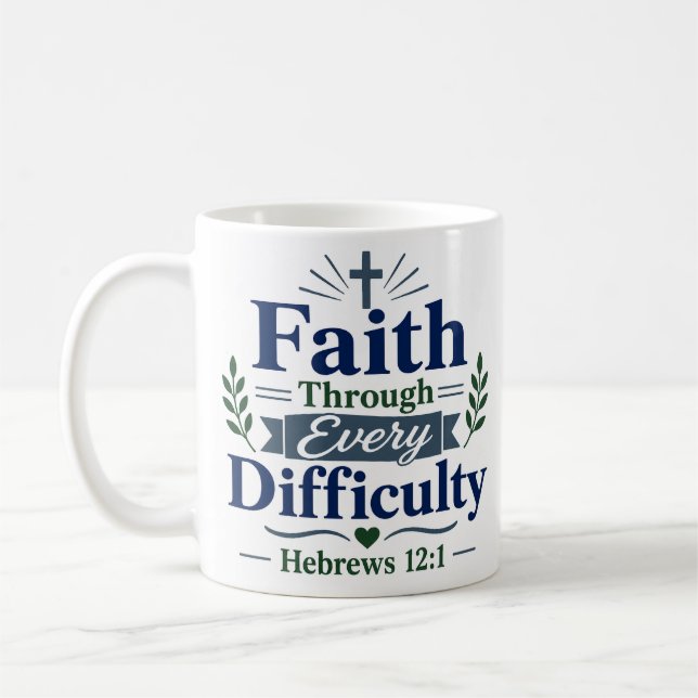 Mug Foi à travers chaque difficulté Citation chrétienn (Gauche)