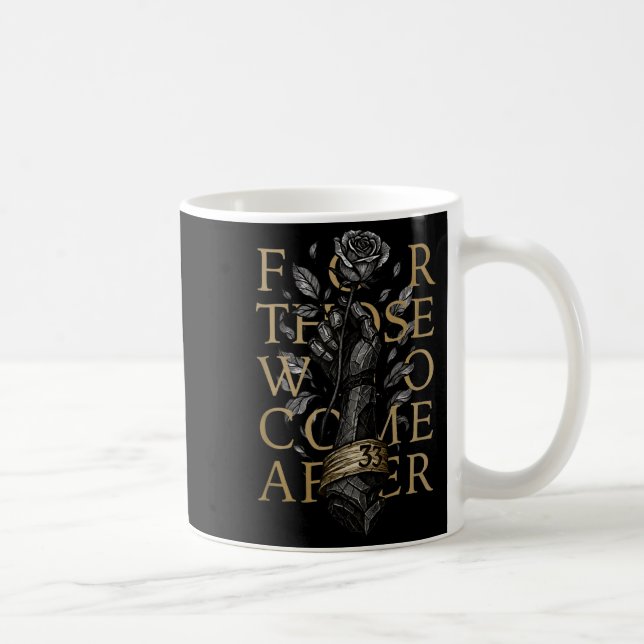 Mug For Those Who Come After  (Droite)