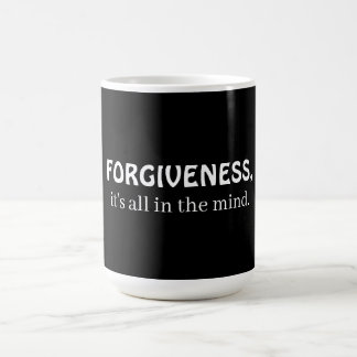 Mug Forgiveness, it's all in the mind