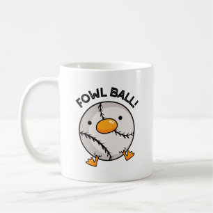 Mug Fowl Ball Funny Sport Pun