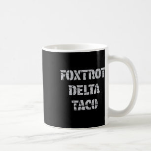 Mug Foxtrot Delta Taco Trump toujours poulets dehors
