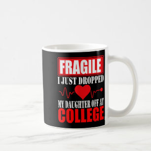 Mug Fragile Je Viens De Laisser Ma Fille À L'Universit