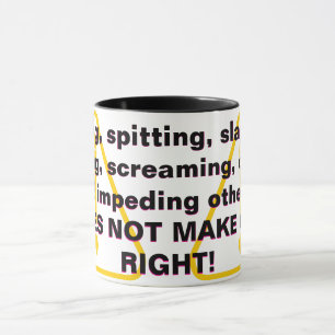 Mug Frapper, cracher, gifler, crier, hurler...