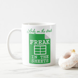 Mug Freak In The Sheets Funny Spreadsheet