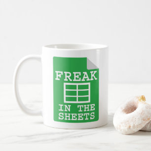 Mug Freak In The Sheets Funny Spreadsheet