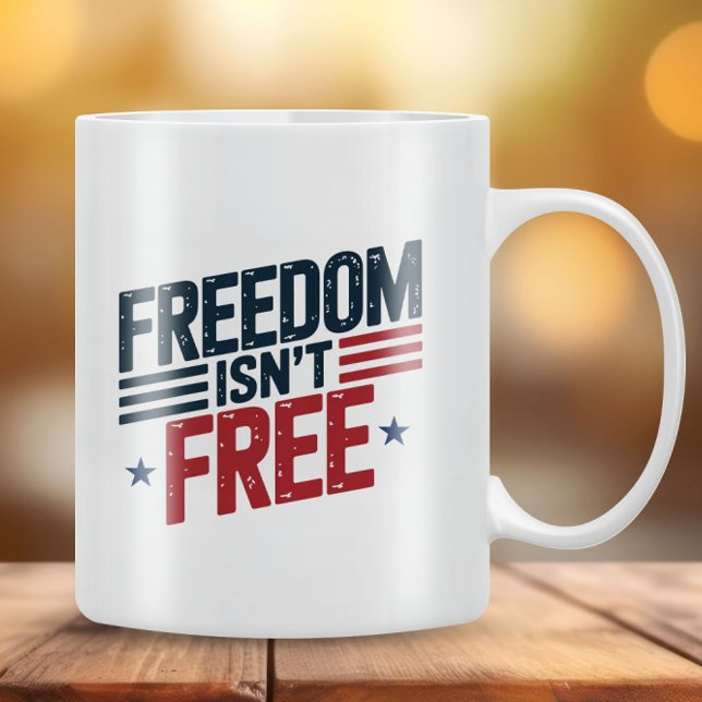 Mug Freedom Isn't Free- Patriotic Design Red and Blue (Créateur téléchargé)