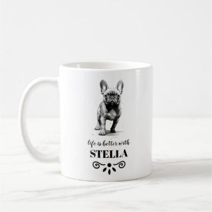 Mug French Bulldog Life est meilleur avec Custom Dog N