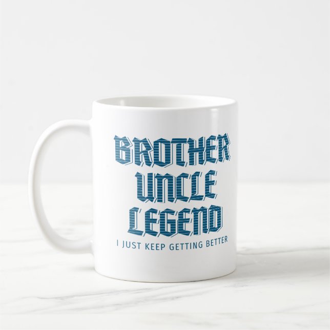 Mug Frère Oncle Légende Je Continue À S'Améliorer (Gauche)