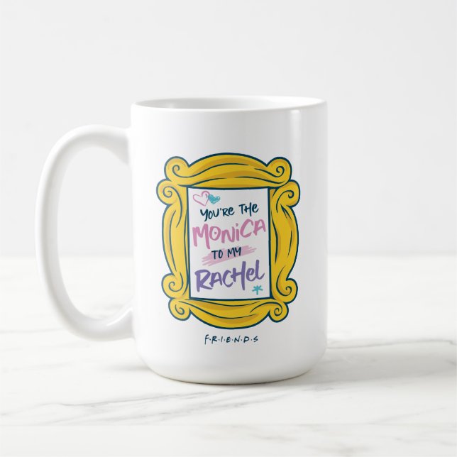 Mug FRIENDS™ | Vous êtes le Rachel à ma Monica (Gauche)
