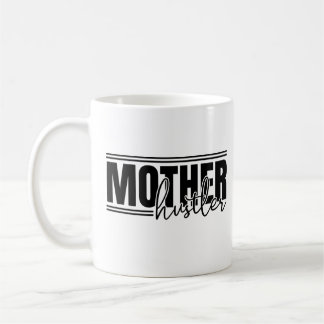 Mug Fun Bold Mother Hustler