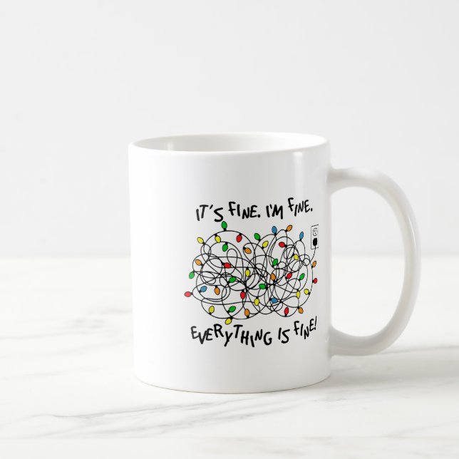 Mug Fun Christmas Lights Its Fine Im Fine Everything I (Droite)