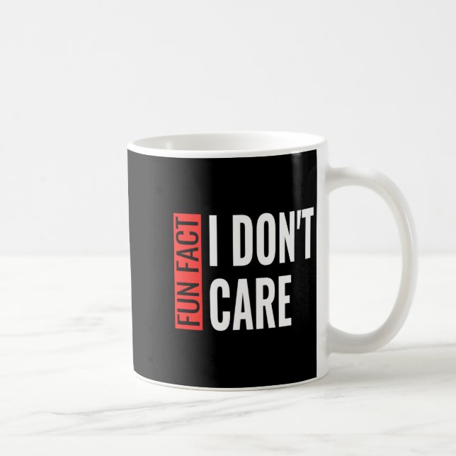 Mug Fun Fact I Don't Care Sarcastic Saying Humorous Lo (Droite)