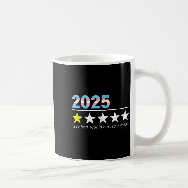 Mug Funny 2025 Very Bad Would Not Recommend  (Droite)