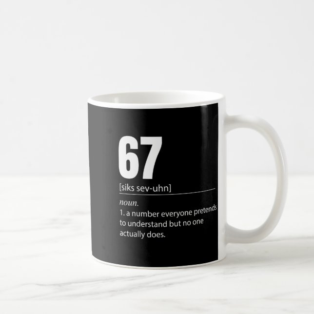 Mug Funny 67 Definition The Meaning Of 67 Meme Six Sev (Droite)