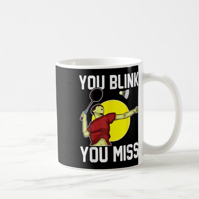 Mug Funny Badminton Player You Blink, You Miss  (Droite)