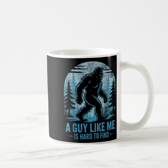 Mug Funny Bigfoot A Guy Like Me Is Hard To Forest Find (Droite)