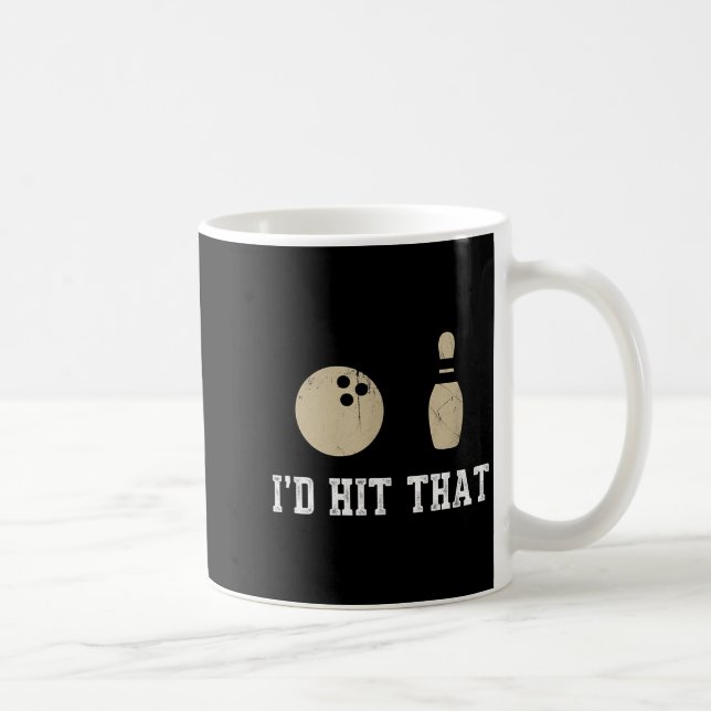 Mug Funny Bowling Gift Id Hit That Quote Men Women  (Droite)