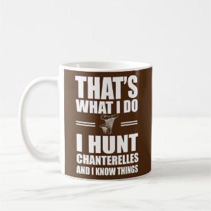 Mug Funny Chanterelle Hunter Dit Mushroom Forager