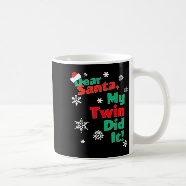 Mug Funny Christmas Gift - Dear Santa My Twin Did It  (Droite)