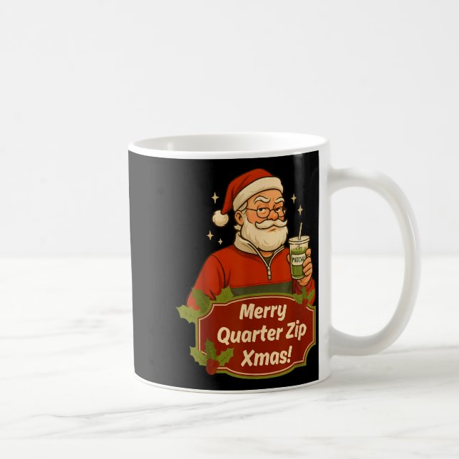 Mug Funny Christmas Santa Claus Quarterzip And Matcha  (Droite)