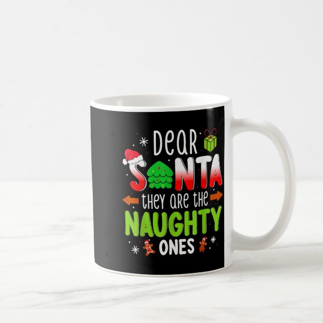 Mug Funny Christmas Shirt Dear Santa They Are The Naug (Droite)