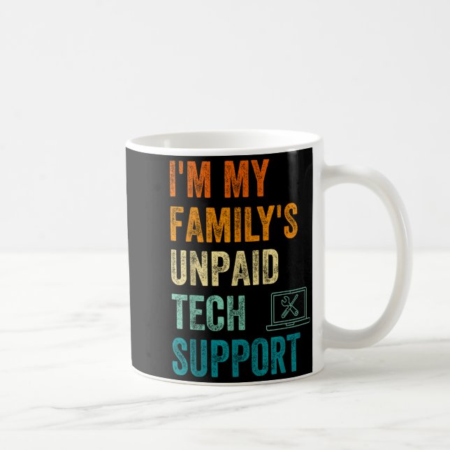 Mug Funny Computer Engineer I'm My Family's Unpaid Tec (Droite)