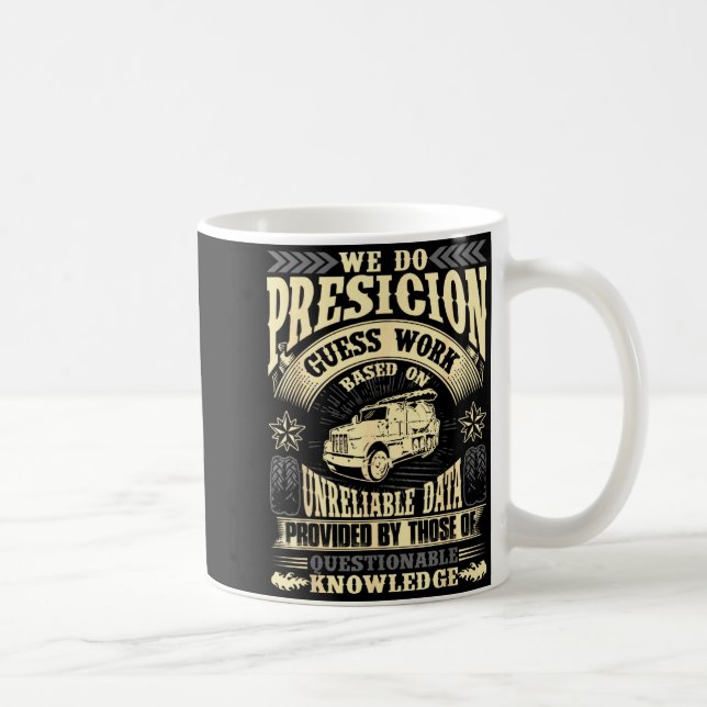 Mug Funny Concrete Finisher We Do Presicion Guess Work (Droite)