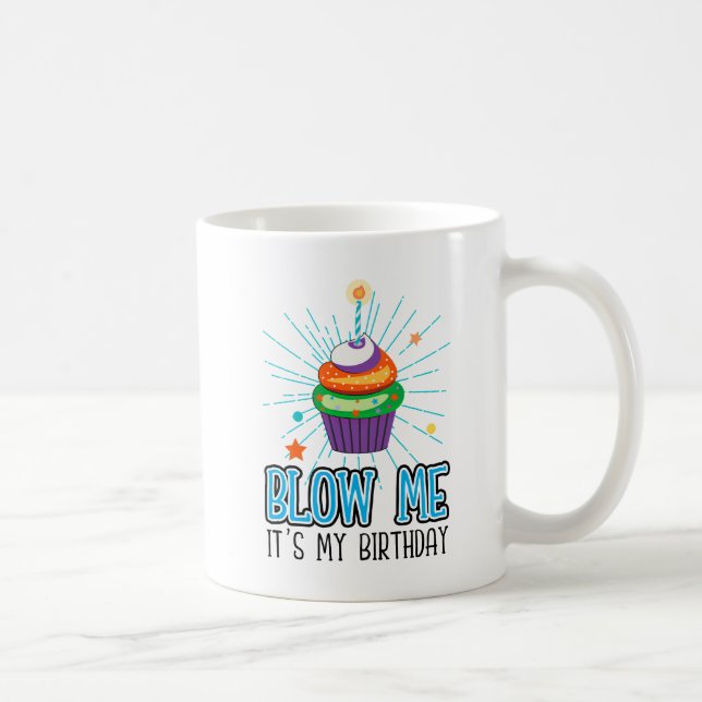 Mug Funny Cupcake Candle Blow Me It's My Birthday  (Droite)