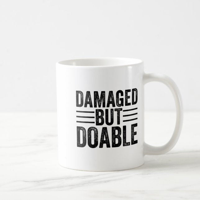 Mug Funny Damaged But Doable Motivational Damaged Wome (Droite)