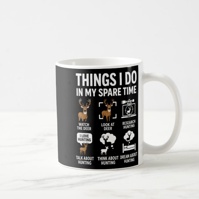 Mug Funny Deer Things I Do Hunting In My Spare Time Hu (Droite)
