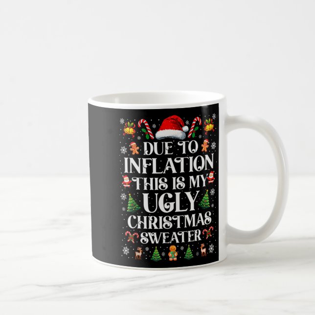 Mug Funny Due To Inflation Ugly Christmas Sweaters For (Droite)