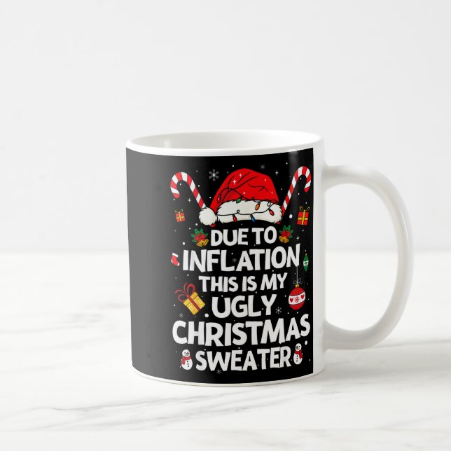 Mug Funny Due To Inflation Ugly Christmas Sweaters For (Droite)