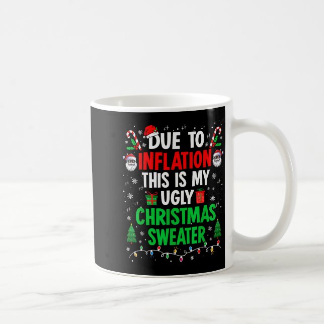 Mug Funny Due To Inflation Ugly Christmas Sweaters For (Droite)