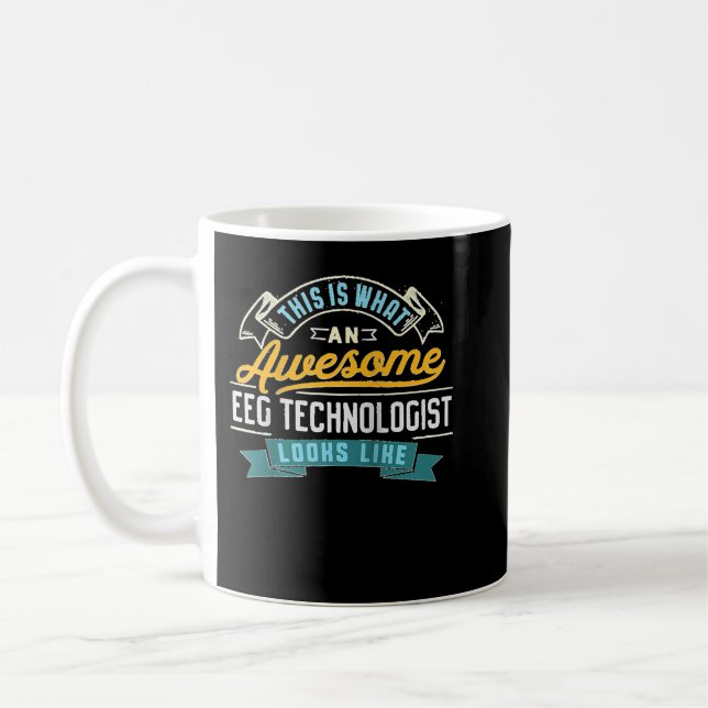 Mug Funny EEG Technologist Awesome Job Occupation Ragl (Gauche)