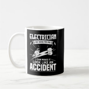 Mug Funny Electrician Be Nice To Me Electrical Technic