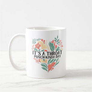 Mug Funny Elegant Floral C'est un Throat Punch Kinda D