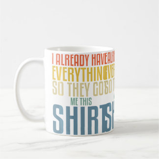 Mug Funny Fathers Day For Men Who Have Everything Fish
