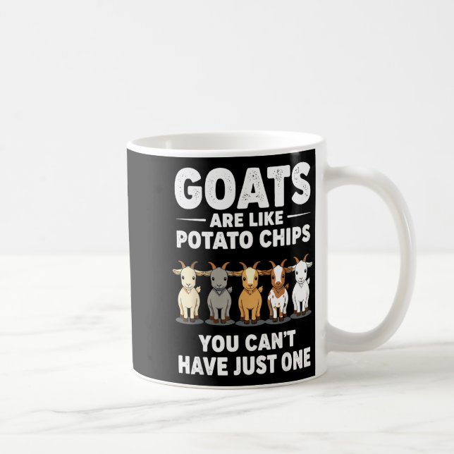 Mug Funny Goats Are Like Tato Chips, You Cant Have Jus (Droite)