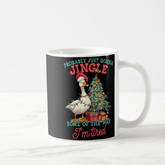 Mug Funny Goose Probably Gonna Jingle Some Of The Way  (Droite)