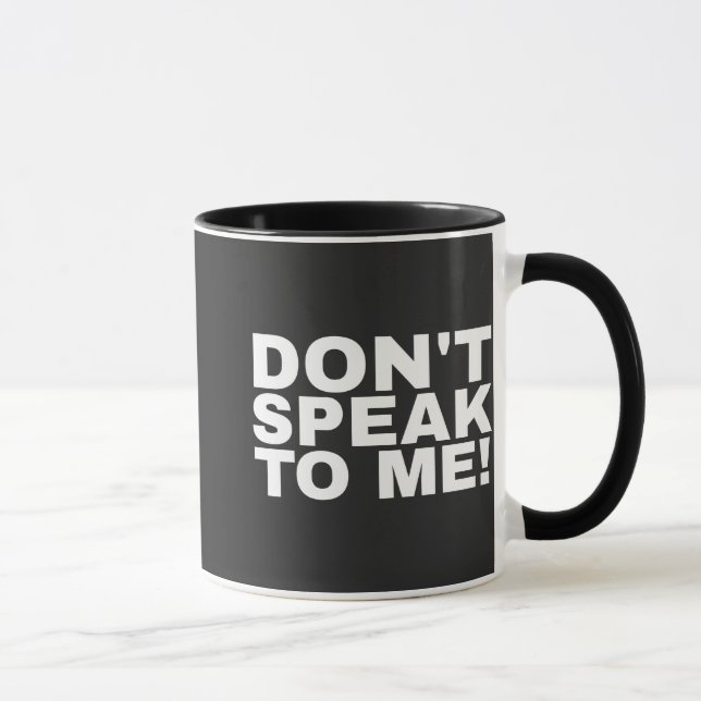 Mug Funny humorous don't speak to me quote (Droite)