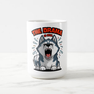 Mug Funny Husky "Le Drame est réel" hurler Dog mème
