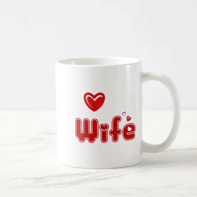 Mug Funny I Love My Wife  (Droite)