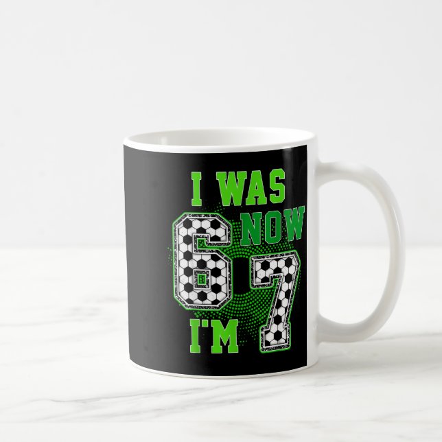 Mug Funny I Was 6 Now I'm 7 Year Old Soccer 7th Birthd (Droite)